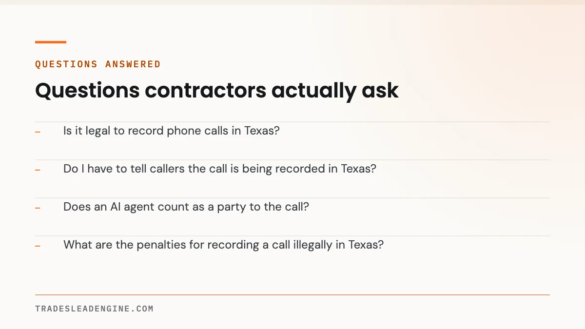 Is It Legal to Run an AI Phone Agent and Record Calls in Texas? 4 Questions answered about ai phone agent: Is it legal to record phone calls in Texas? Do I have to tell callers the call is being recorded in Texas? Does an AI agent count as a party to the call? What are the penalties for recording a call illegally in Texas?