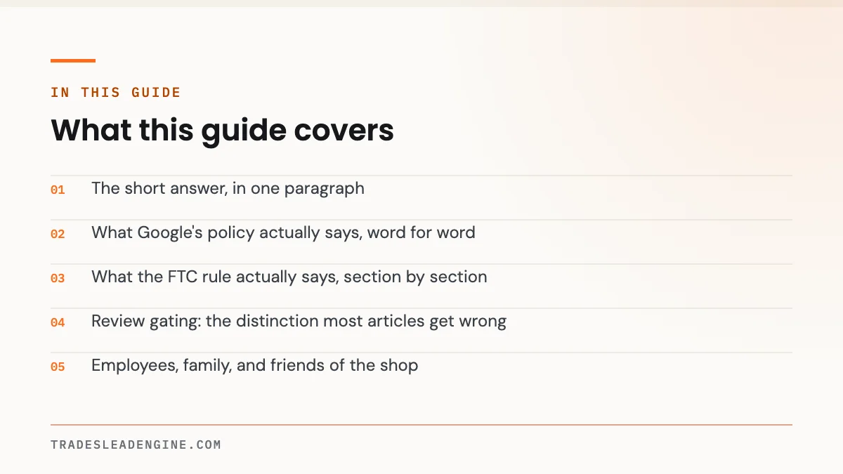 Can You Pay for Google Reviews? The Actual Rules in 2026 (Google + FTC) 2 What this guide on google reviews covers: The short answer, in one paragraph; What Google's policy actually says, word for word; What the FTC rule actually says, section by section; Review gating: the distinction most articles get wrong; Employees, family, and friends of the shop