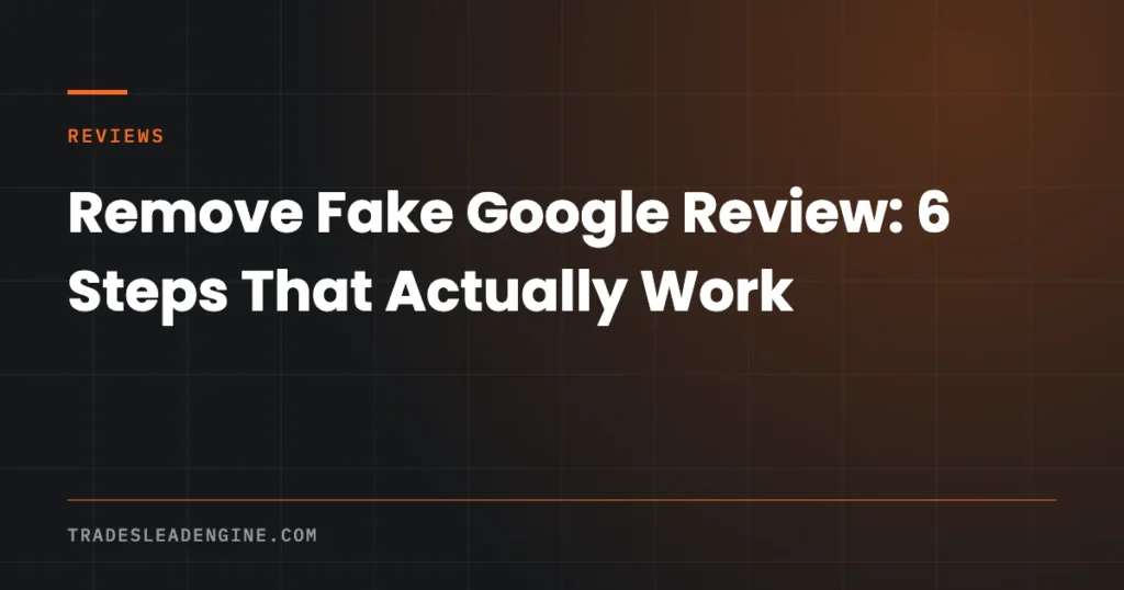 Contractor Marketing Guides for Texas Trades Businesses 25 Fake Google review report escalation path
